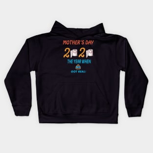 Mothers day 2020 The Year When Shit Got Real Kids Hoodie